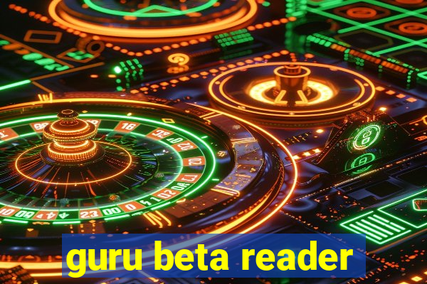 guru beta reader